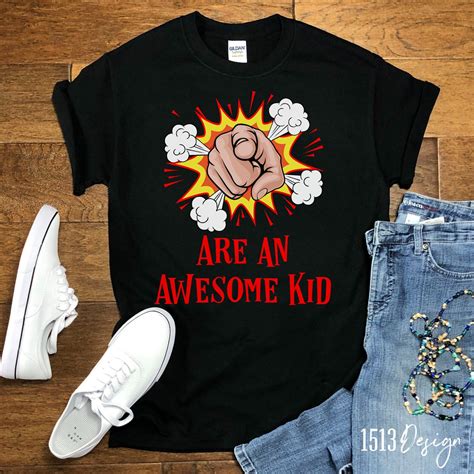 You Are An Awesome Kid Shirt Awesome Kid Encourage Your Etsy