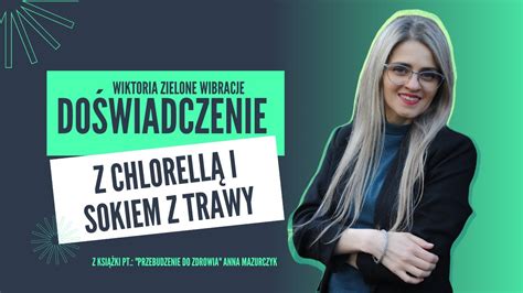 Chlorella I Sok Z Trawy Czyli Zielonki Jako Pomoc W Sm Borelioza