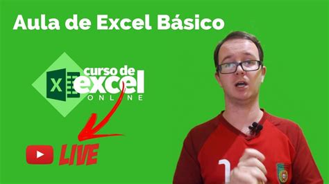 Aula De Excel B Sico Aula Gr Tis De Excel Curso De Excel B Sico Ao Avan Ado Youtube