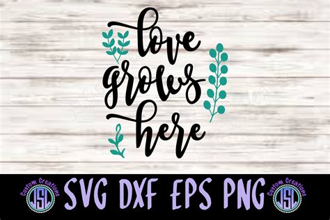 Love Grows Here| SVG DXF EPS PNG Digital Cut Files
