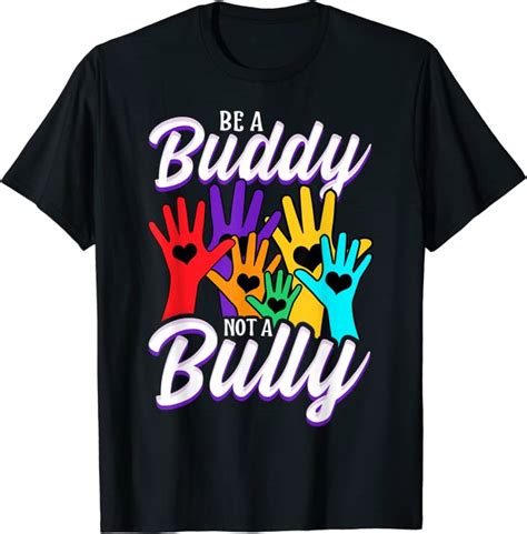 Anti Bullying Shirt Be A Buddy Not A Bully School Awareness T Shirt Uk Fashion