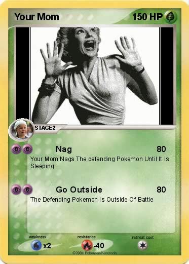 Pokémon Your Mom 10 10 Nag My Pokemon Card