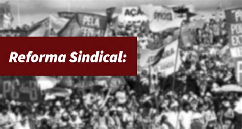 A reforma trabalhista fez alguns ajustes no tema, alguns que inclusive podem alterar a programação do seu cliente. A reforma trabalhista/sindical para 2021, por Neuriberg ...