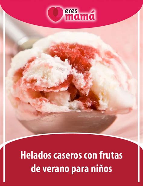 Helados caseros con frutas de verano para niños Helados caseros