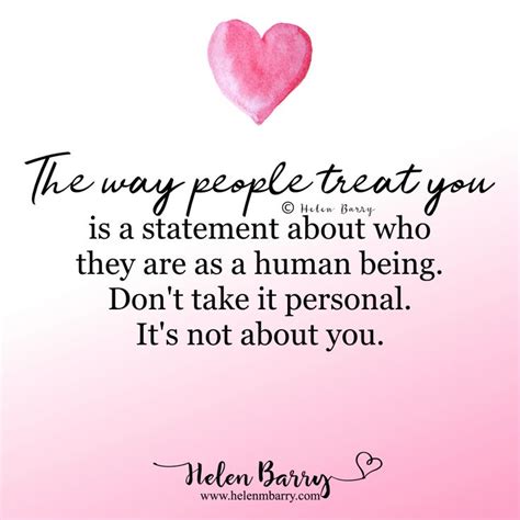 The Way People Treat You Is A Statement About Who They Are As A Human