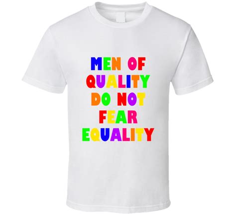 Men Of Quality Do Not Fear Equality Womens March Feminist Equality T Shirt