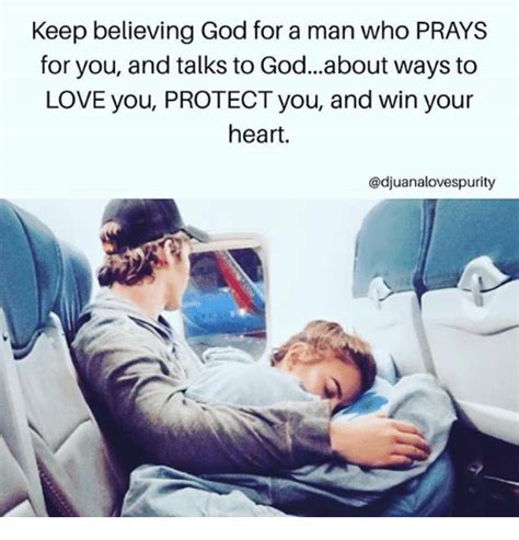 Keep Believing God For A Man Who Prays For You And Talks To Godabout