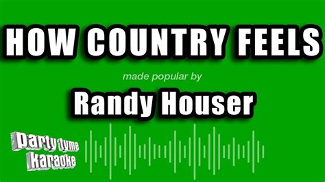Randy Houser How Country Feels Karaoke Version Youtube Music