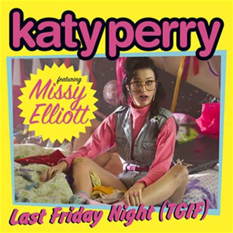 Katy Perry ‘last Friday Night T Feat Missy Elliott Song