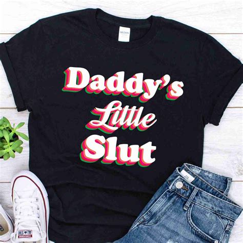 Daddy Little Slut Sarcastic T Shirt Gebli