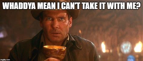 Indiana Jones Grail Memes Imgflip