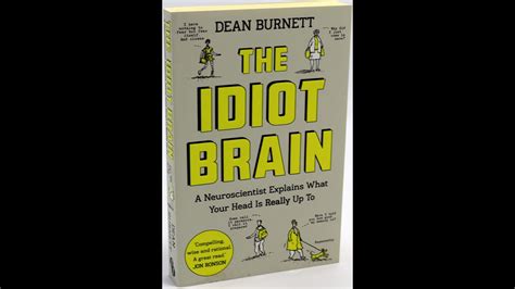 Plot Summary “idiot Brain” By Dean Burnett In 5 Minutes Book Review