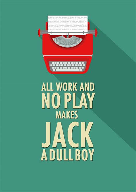 All Work And No Play Quote Print By Tea One Sugar