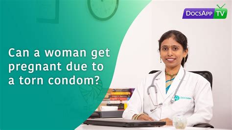 Can A Woman Get Pregnant Due To A Torn Condom Askthedoctor Youtube
