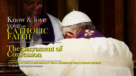 Know And Love Your Catholic Faith The Sacrament Of Confession Aka