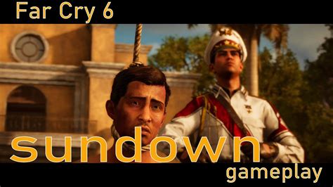 Far Cry 6 Sundown Gameplay Youtube