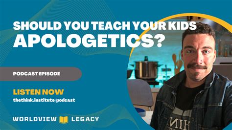 Should You Teach Your Kids Apologetics New Podcast Episode — The