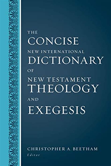 The Concise New International Dictionary Of New Testament Theology And