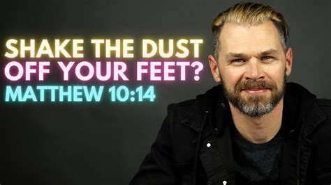 Shake The Dust Off Your Feet Explained Matthew 1014 Youtube