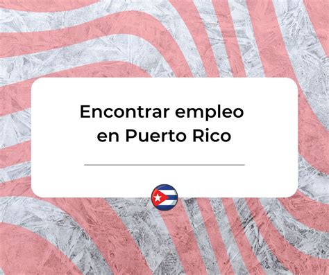 Consejos Para Buscar Y Solicitar Empleo En Puerto Rico