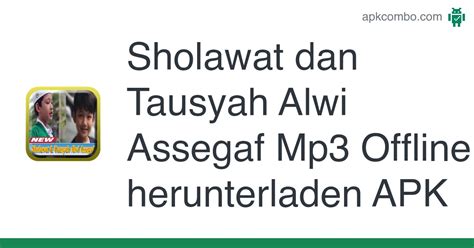Sholawat Dan Tausyah Alwi Assegaf Mp3 Offline Apk Android App
