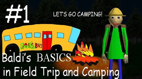 Lets Go Camping Baldis Basic Field Trip 1 Youtube