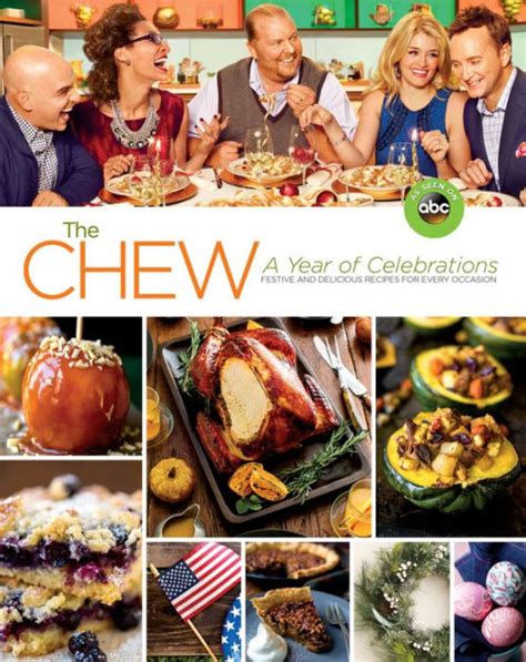 The Chew A Year Of Celebrations Festive And Delicious Recipes For
