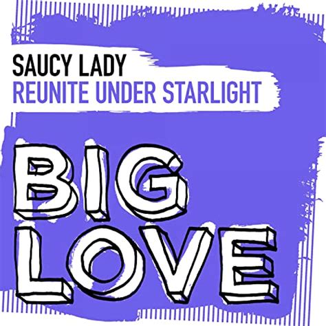 Amazon Music Saucy Ladyのreunite Under Starlight Jp