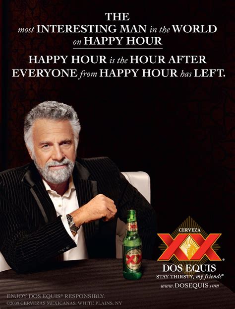 The Most Interesting Man In The World On Happy Hour Dos Equis R Adporn