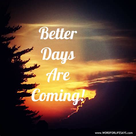 Quotes Better Days Ahead