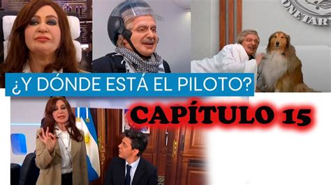 ¿y Dónde Está El Piloto CapÍtulo 15 Youtube