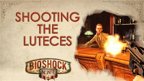 Bioshock Infinite Shooting The Luteces Youtube