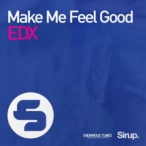 Make Me Feel Good Radio Edit Song And Lyrics By Edx Spotify