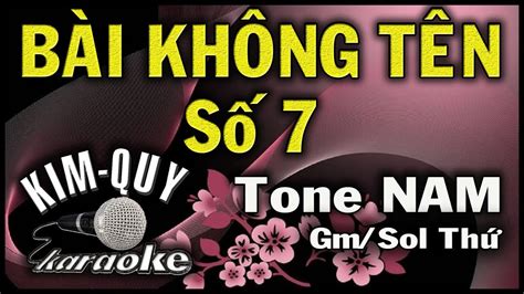 BÀi KhÔng TÊn SỐ 7 Karaoke Tone Nam Gmsol Thứ Youtube