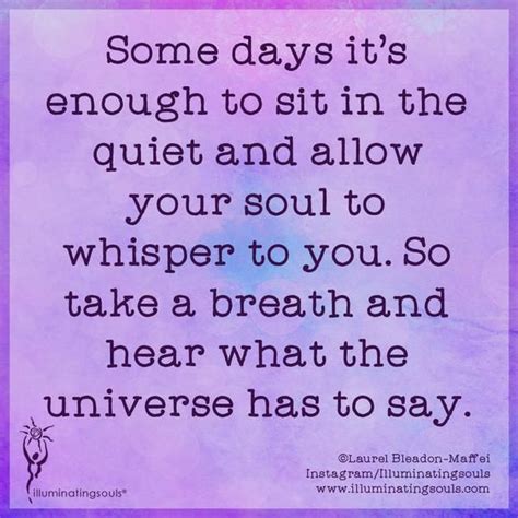 Some Days Its Enough To Sit In The Quiet And Allow Your Soul To