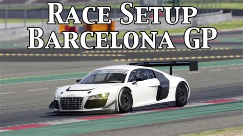 Assetto Corsa Race Setup Audi R Lms Ultra Barcelona Gp Base