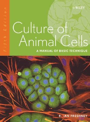 Check spelling or type a new query. Culture of Animal Cells: A Manual of Basic Technique book ...