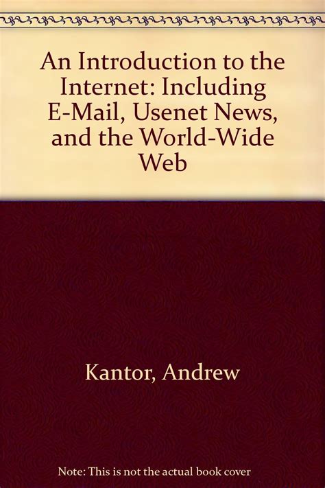 An Introduction To The Internet Including E Mail Usenet News And The