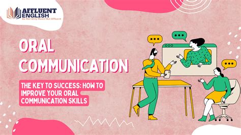 The Key To Success How To Improve Your Oral Communication Skills