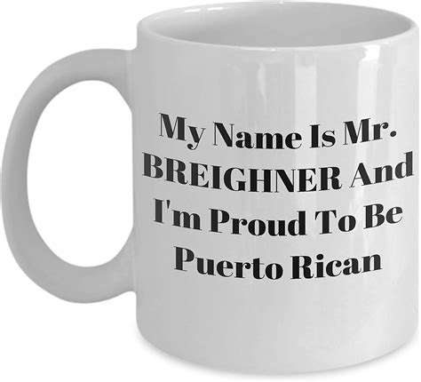 Novelty Mug For Puerto Rican Pride Men Surname Last Name Breighner Coffee Cup T