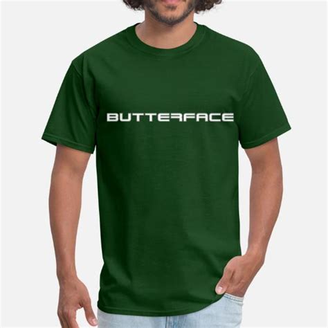Butterface T Shirt Mens T Shirt Spreadshirt