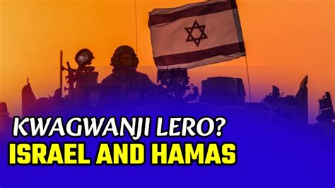 Kwagwanji Lero Israel Ndi Hamas War Update Youtube