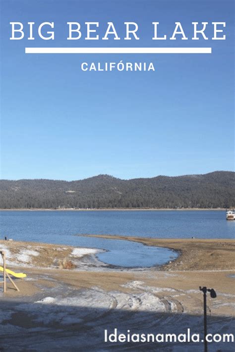 conheça big bear lake na califórnia um destino incrível para curtir atividades de neve com a