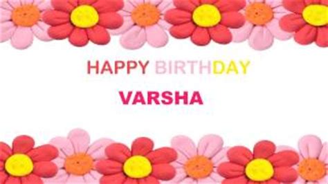 Happy birthday and have a brilliant year ahead! Birthday Varsha
