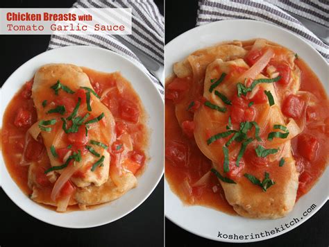 This recipe takes just 30 min. Chicken Breasts with Tomato Garlic Sauce - Kosher In The ...