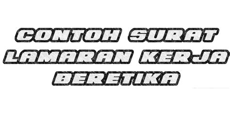 Contoh Surat Lamaran Pekerjaan Sopan Bagus Dan Beretika ...