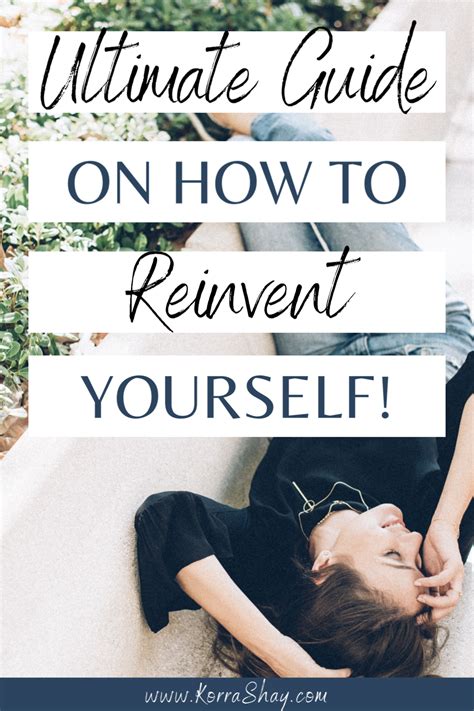 Ultimate Guide On How To Reinvent Yourself Completely Self