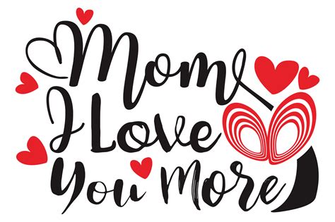 Mother Day Quotes Mom I Love You More 23258058 Png