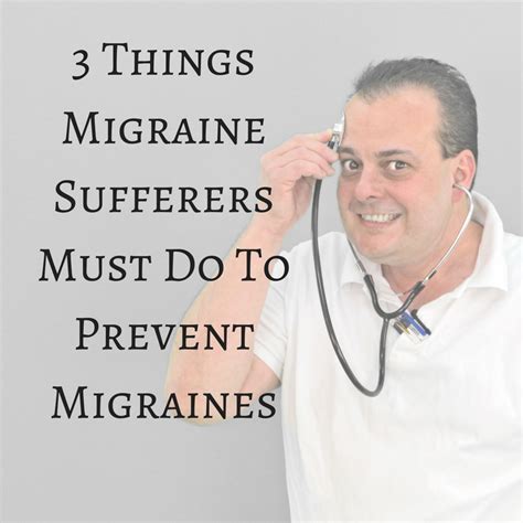 The 3 Things Migraine Sufferers Must Do To Prevent Migraines Migraine