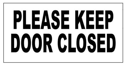 Please Keep Door Closed Sign Pure White 25x5 Keep Door Closed
